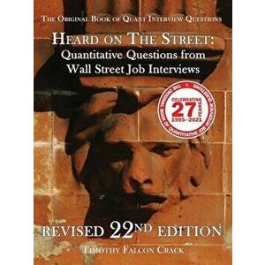 Heard on The Street: Quantitative Questions from Wall Street Job Interviews (Revised 22nd), Paperback - Timothy Falcon Crack imagine