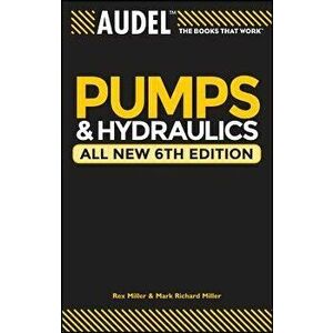 Audel Pumps and Hydraulics, Paperback - Rex Miller imagine