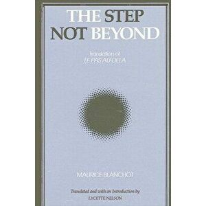 The Step Not Beyond, Paperback - Maurice Blanchot imagine