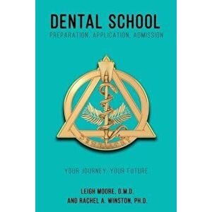 Dental School: Preparation, Application, Admission, Paperback - Rachel a. Winston imagine