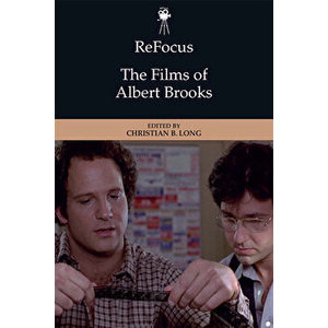 Refocus: The Films of Albert Brooks, Hardcover - Christian B. Long imagine