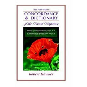 The Poor Man's Concordance and Dictionary, Hardcover - Robert Hawker imagine