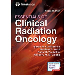 Essentials of Clinical Radiation Oncology, Paperback - Sarah M. C. Sittenfeld imagine