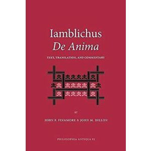 Iamblichus de Anima: Text, Translation, and Commentary, Paperback - *** imagine
