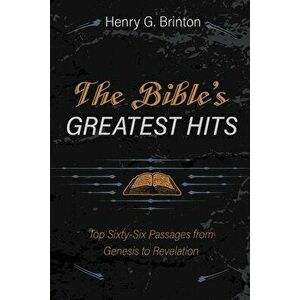 The Bible's Greatest Hits, Paperback - Henry G. Brinton imagine