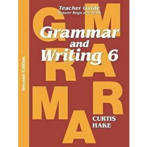 Grammar & Writing Teacher Edition Grade 6 2nd Edition 2014, Paperback - Stephen Hake imagine