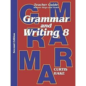 Grammar & Writing Teacher Edition Grade 8 2nd Edition 2014, Paperback - Stephen Hake imagine