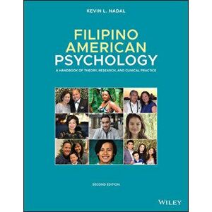 Filipino American Psychology: A Handbook of Theory, Research, and Clinical Practice, Paperback - Kevin L. Nadal imagine