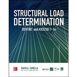 Structural Load Determination: 2018 and 2021 IBC and Asce/SEI 7-16, Paperback - David Fanella imagine