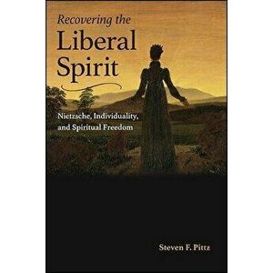 Recovering the Liberal Spirit, Paperback - Steven F. Pittz imagine