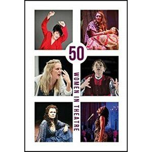 50 Women in Theatre, Hardback - *** imagine