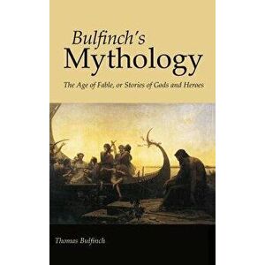 Bulfinch's Mythology, Large-Print Edition, Hardcover - Thomas Bulfinch imagine