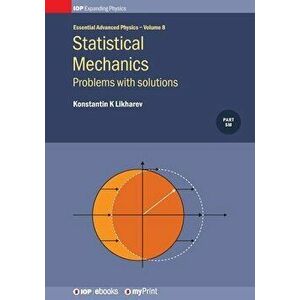 Statistical Mechanics: Problems with solutions, Volume 8: Problems with solutions, Paperback - Konstantin K. Likharev imagine