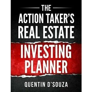 The Action Taker's Real Estate Investing Planner, Paperback - Quentin D'Souza imagine