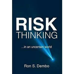 Risk Thinking: ...In an Uncertain World, Hardcover - Ron S. Dembo imagine
