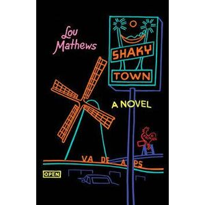 Shaky Town, Hardcover - Lou Mathews imagine