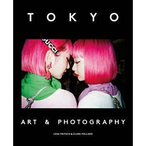 Tokyo: Art & Photography, Paperback - Lena Fritsch imagine