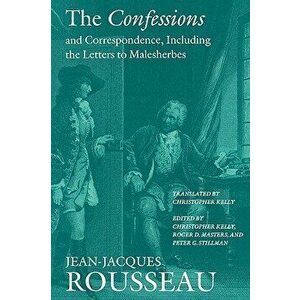 The Confessions and Correspondence, Including the Letters to Malesherbes, Paperback - Jean Jacques Rousseau imagine