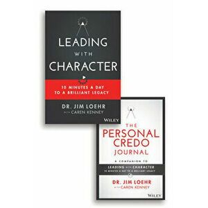Leading with Character: 10 Minutes a Day to a Brilliant Legacy Set, Hardcover - Jim Loehr imagine
