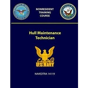Hull Maintenance Technician - NAVEDTRA 14119, Paperback - U. S. Navy imagine