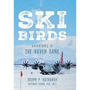 Skibirds: Adventures of The Raven Gang, Hardcover - Joseph P. Hathaway imagine