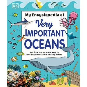 My Encyclopedia of Very Important Oceans, Hardcover - *** imagine