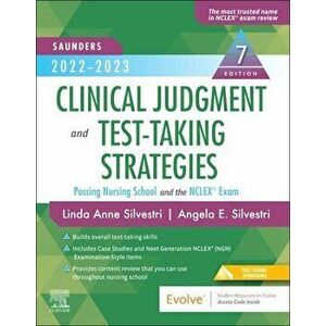 Saunders 2022-2023 Clinical Judgment and Test-Taking Strategies: Passing Nursing School and the Nclex(r) Exam, Paperback - Linda Anne Silvestri imagine