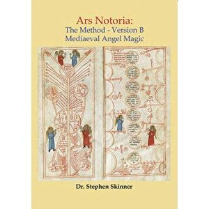 Ars Notoria: The Method: Mediaeval Angel Magic, Hardcover - Stephen Skinner imagine