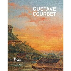 Gustave Courbet: The School of Nature, Hardcover - Gustave Courbet imagine