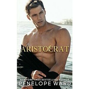 The Aristocrat, Paperback - Penelope Ward imagine