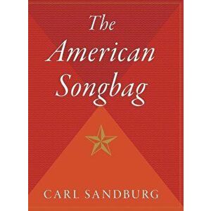 The American Songbag, Hardcover - Carl Sandburg imagine