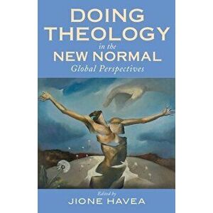 Doing Theology in the New Normal: Global Perspectives, Paperback - Jione Havea imagine