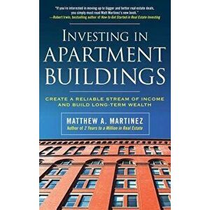 Investing in Apartment Buildings: Create a Reliable Stream of Income and Build Long-Term Wealth, Hardcover - Jr. Ra Martinez imagine