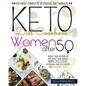 Keto Diet Cookbook for Women After 50: The Most Effective Ketogenic Diet Manual Reboot Your Metabolism And Boost Your Energy With 200 Cheap, Affordabl imagine