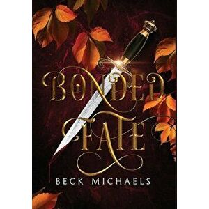 Bonded Fate (Guardians of the Maiden #2), Hardcover - Beck Michaels imagine