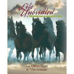 Life Unbridled, Paperback - Liz Mitten Ryan imagine