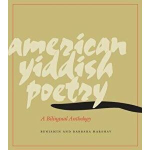 American Yiddish Poetry: A Bilingual Anthology, Paperback - Benjamin Harshav imagine