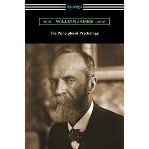 The Principles of Psychology (Volumes I and II), Paperback - William James imagine