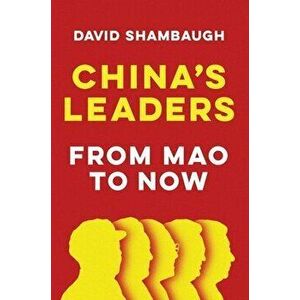China's Leaders: From Mao to Now, Hardcover - David Shambaugh imagine