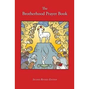 The Brotherhood Prayer Book, Paperback - Benjamin T. G. Mayes imagine