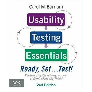 Usability Testing Essentials: Ready, Set ...Test!, Paperback - Carol M. Barnum imagine