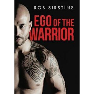 Ego of the Warrior, Hardcover - Rob Sirstins imagine