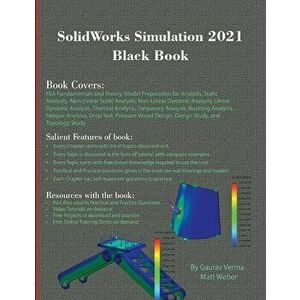 SolidWorks Simulation 2021 Black Book, Paperback - Gaurav Verma imagine
