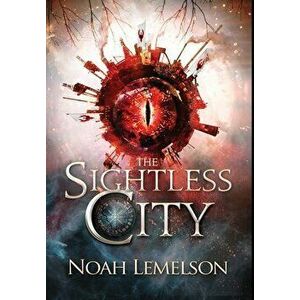 The Sightless City, Hardcover - Noah Lemelson imagine