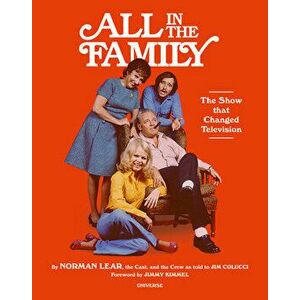 All in the Family: The Show That Changed Television, Hardcover - Norman Lear imagine