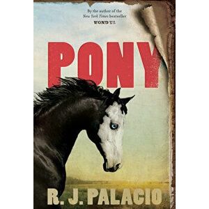 Pony, Library Binding - R. J. Palacio imagine
