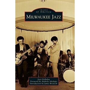 Milwaukee Jazz, Hardcover - Joey Grihalva imagine