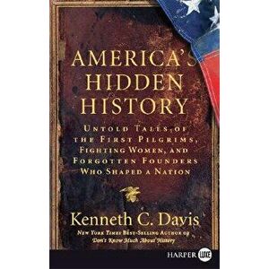 America's Hidden History LP, Paperback - Kenneth C. Davis imagine