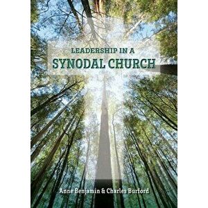 Leadership in a Synodal Church, Paperback - Anne Benjamin imagine
