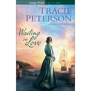 Waiting on Love, Paperback - Tracie Peterson imagine